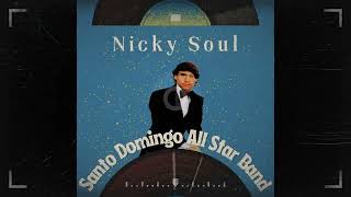 Nicky Soul  No Renunciaré  Santo Domingo All Star Band [upl. by Salkin]