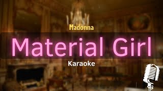 Material Girl  Madonna Karaoke with Lyrics [upl. by Treb]