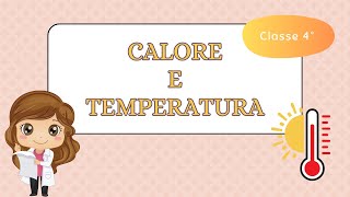 Calore e Temperatura  Scuola Primaria  Classe 4°  Scienze [upl. by Possing]