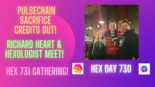 PulseChain Sacrifice Credits Out Richard Heart amp Hexologist Meet Hex 731 Gathering Hex Day 730 [upl. by Esma]