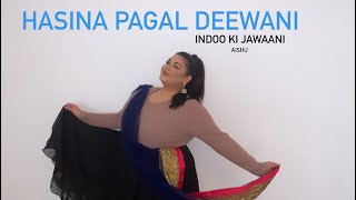 Hasina Pagal Deewani  Indoo Ki Jawaani  Aishu [upl. by Wennerholn500]