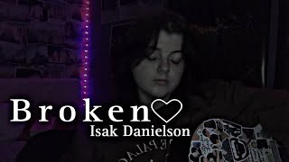 Broken Isak Danielson Cover by Stacey Dee [upl. by Lebazi]