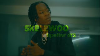 Spoiler 4T3  Skele Woo Official Music Video Prod Soundkraft [upl. by Anneyehc]