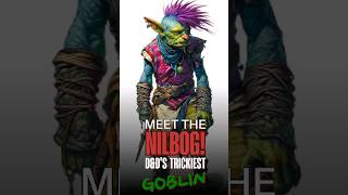 Meet the Nilbog  DampDs Trickiest Goblin [upl. by Anidal]