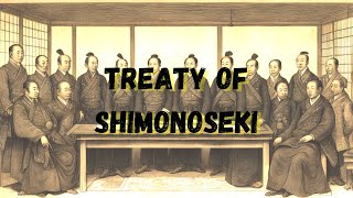 Treaty of Shimonoseki 1895 Ending the First SinoJapanese War and Shaping East Asia [upl. by Karolina91]