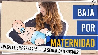 ¿Quién paga la baja por maternidad [upl. by Aihsenat2]