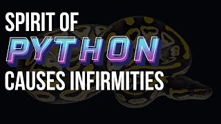 Spirit of Python Causes Infirmities [upl. by Nihs]