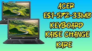 Acer Es157233M8 Keyboard Kaise Change Kare [upl. by Meir]