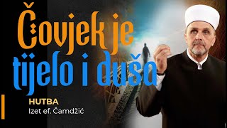 Izet ef Čamdžić Čovjek je tijelo i duša [upl. by Osbourne]