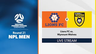 NPL Men Round 21  Lions FC vs Wynnum Wolves [upl. by Eittocs]