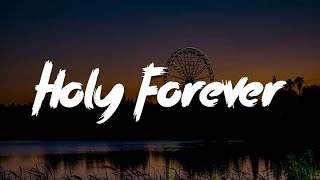 Holy Forever Mix Mix Lyrics Worship  Bethel Music Jenn Johnson Matt Redman [upl. by Carce212]