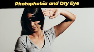 Photophobia amp Dry Eye What You Need To Know [upl. by Rawlinson]