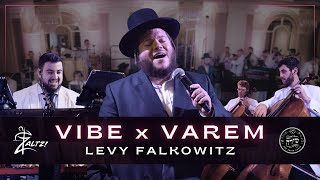 Vibe X Varem  Zaltz Band ft Levy Falkowitz amp Shira Choir  לוי פולקוביץ מקהלת שירה ותזמורת זאלץ [upl. by Knapp425]