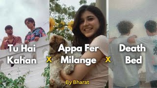 Apa Fer Milange X Death Bed X Tu Hai Kahan  ProdByBharat  Bharat Mashup [upl. by Michaella]