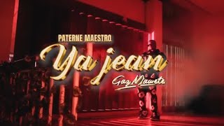 PATERNE MAESTRO feat GAZ MAWETE Ya Jean CLIP OFFICIEL [upl. by Pippo]