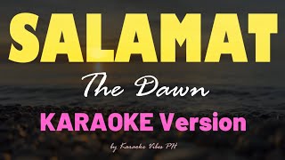 SALAMAT  The Dawn  HD Karaoke [upl. by Bakemeier854]