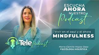 🌟 quotMindfulness Vivir en el Aquí y el Ahora con María Camila Hoyos Ossaquot 🧘‍♀️✨ [upl. by Aleemaj]