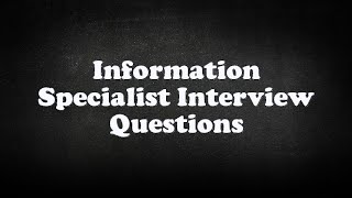 Information Specialist Interview Questions [upl. by Anirroc]