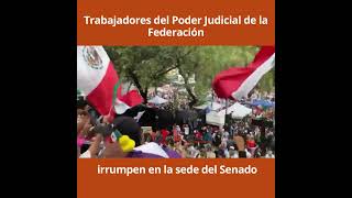 Trabajadores del Poder Judicial de la Federación irrumpen en la sede del Senado [upl. by Niwre]