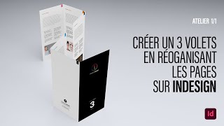 Atelier Indesign  créer un 3 volets [upl. by Otte]