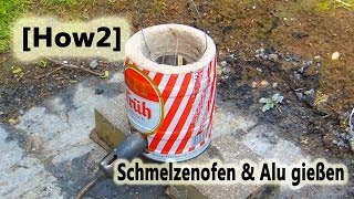 How2 Schmelzofen bauen amp Alu gießen [upl. by Pitzer]