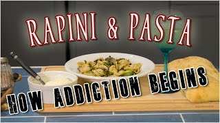 Rapini amp Pasta  how addiction begins [upl. by Idmann131]