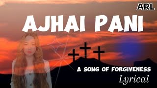 Ajhai Pani Aaloi Cha Lyrical  Passion week song  Rohini Tamang  Annie Rongong Lepcha [upl. by Leid138]