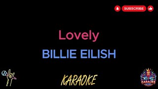 Billie Eilish  Lovely Official Karaoke Version with Lyrics [upl. by Ailime459]