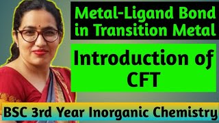 Bsc 3rdyear inorganic online classesUnit2MetalLigand Bond Transition MetalIntroduction of CFT [upl. by Rozek]