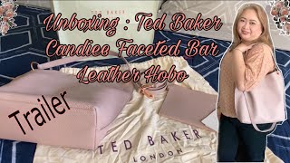 Trailer  Unboxing  Ted Baker London  Candiee Faceted Bar Leather Hobo [upl. by Morentz]