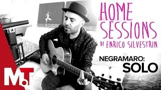 Home Sessions  Negramaro  Solo [upl. by Ilrebmik]