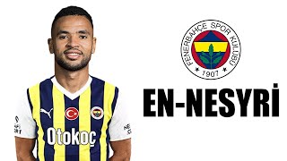 Youssef EnNesyri 🟡🔵 Welcome to Fenerbahçe ● Skills  2024  Amazing Skills  Assists amp Goals HD [upl. by Elliott386]