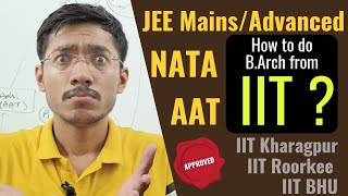 How to do BArch from IIT  JEE Advance AAT  NATA [upl. by Essile]