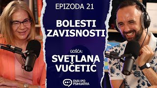 Bolesti zavisnosti  Dva i po psihijatra ep21 [upl. by Wolenik]