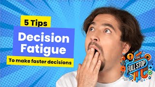 The Full Stop to Decision Fatigue 5 Tips to Make Faster Decisions 🧠 [upl. by Yardley]