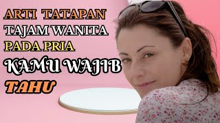 Arti Tatapan Tajam Wanita Kepada kamu Saat Berbicara [upl. by Aldo]