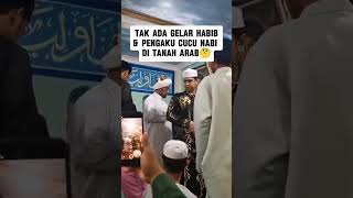 TAK ADA PENGAKU CUCU NABI DI ARAB🤭 [upl. by Eiramlirpa219]