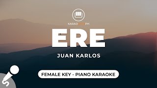 Ere  Juan Karlos Female Key  Piano Karaoke [upl. by Lectra]