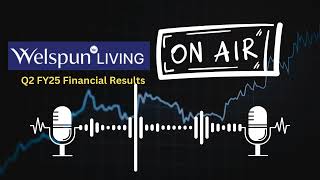 Welspun Living Ltd Q2 FY25 Financial Results Insights amp Analysis [upl. by Iaht]