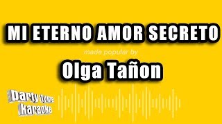 Olga Tañon  Mi Eterno Amor Secreto Versión Karaoke [upl. by Chad]