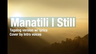 Manatili ∣ Still tagalog version w lyrics [upl. by Leamhsi]