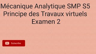 Mécanique Analytique SMP S5 quot Principe des Travaux virtuelsquot examen 2 Complet [upl. by Atteve]