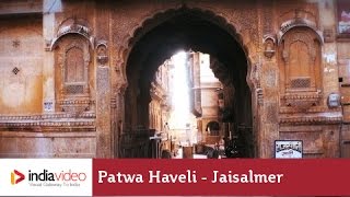 Patwa Haveli Jaisalmer  India Video [upl. by Kienan717]