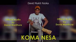 Koma nesa David Mukiti Nzoka official Audio by David matiti AKA Manthura😭😭😭 SUBSCRIBE [upl. by Imray]