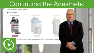 Continuing the Anesthetic – Anesthesiology  Lecturio [upl. by Grayce]