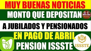 🤑🔴GRAN NOTICIA💎Este es el monto que depositan a jubilados y pensionados del ISSSTE en pago de abril [upl. by Dre]