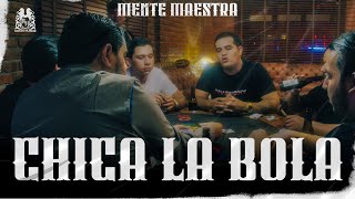 Grupo Mente Maestra  Chica La Bola Official Video [upl. by Nuahsak31]