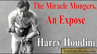 HARRY HOUDINI  The Miracle Mongers An Expose by Harry Houdini  Unabridged audiobook  FAB [upl. by Donnenfeld235]