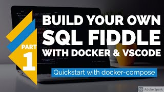 Build your own SQL fiddle with Docker amp Visual Studio Code [upl. by Molly]