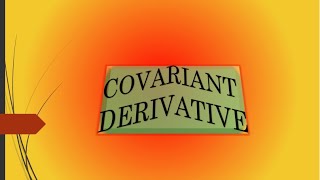 Covariant Derivative [upl. by Euhc]